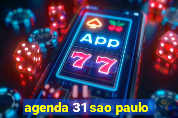 agenda 31 sao paulo